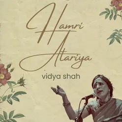 Hamri Atariya - Vidya Shah